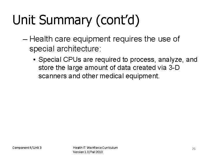 Unit Summary (cont’d) – Health care equipment requires the use of special architecture: •