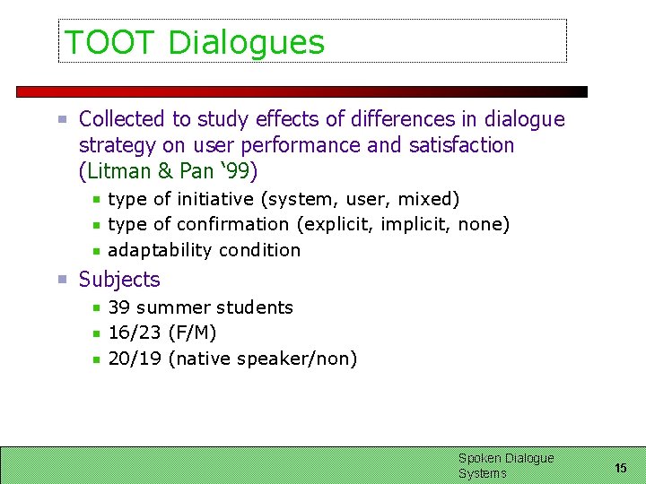 TOOT Dialogues Collected to study effects of differences in dialogue strategy on user performance