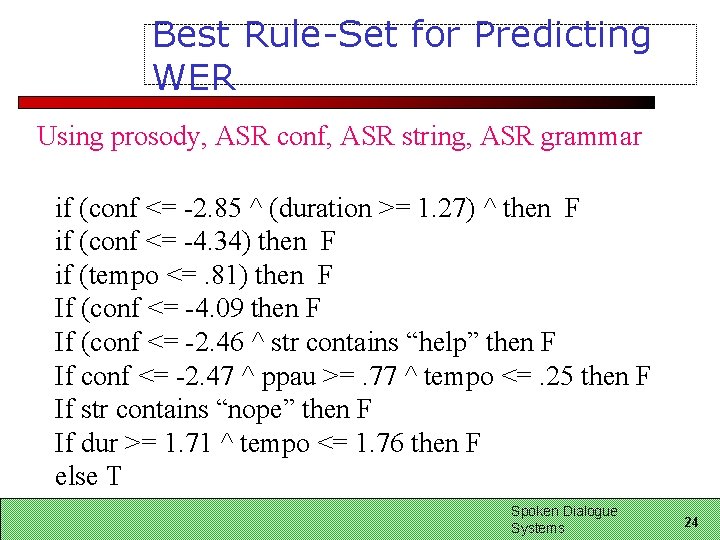 Best Rule-Set for Predicting WER Using prosody, ASR conf, ASR string, ASR grammar if
