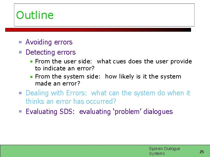 Outline Avoiding errors Detecting errors From the user side: what cues does the user