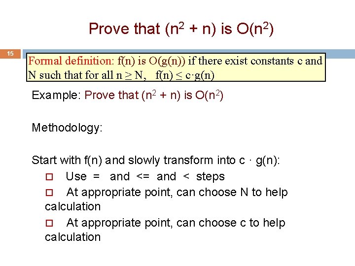 Prove that (n 2 + n) is O(n 2) 15 Formal definition: f(n) is