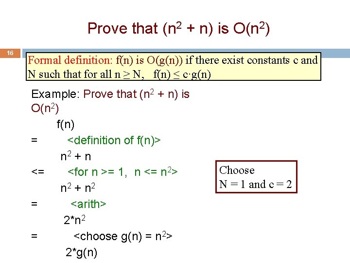 Prove that (n 2 + n) is O(n 2) 16 Formal definition: f(n) is