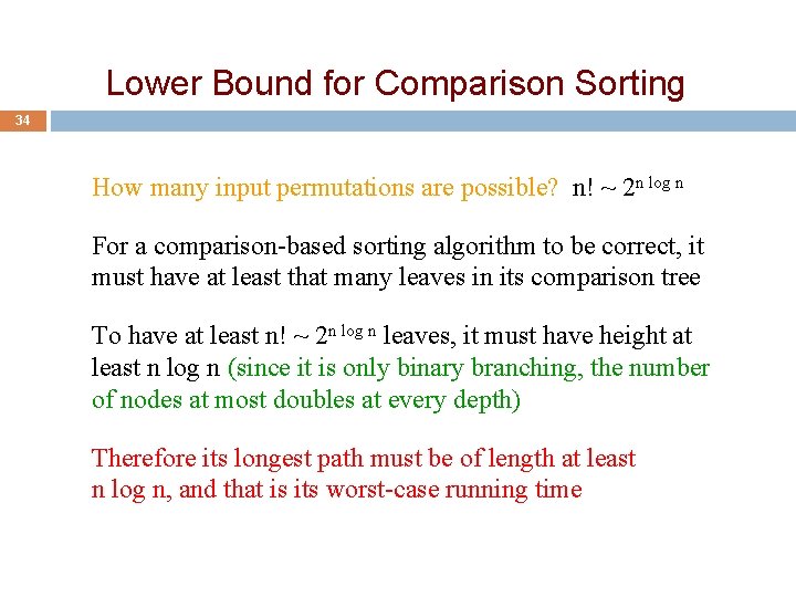 Lower Bound for Comparison Sorting 34 How many input permutations are possible? n! ~