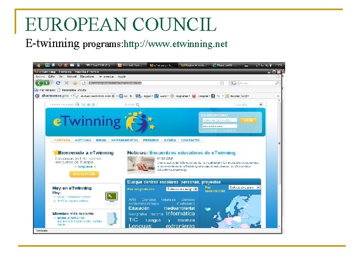 EUROPEAN COUNCIL E-twinning programs: http: //www. etwinning. net 