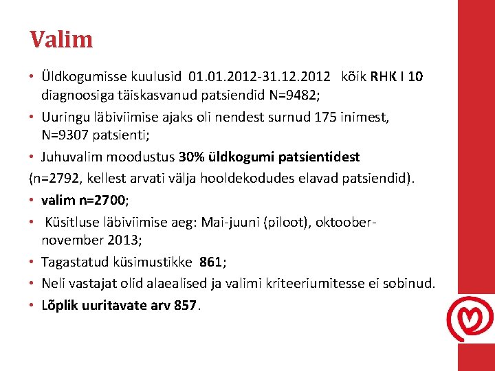 Valim • Üldkogumisse kuulusid 01. 2012 -31. 12. 2012 kõik RHK I 10 diagnoosiga