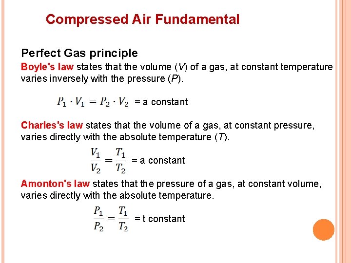 Compressed Air Fundamental Perfect Gas principle Boyle's law states that the volume (V) of