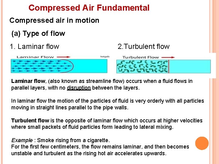 Compressed Air Fundamental Compressed air in motion (a) Type of flow 1. Laminar flow