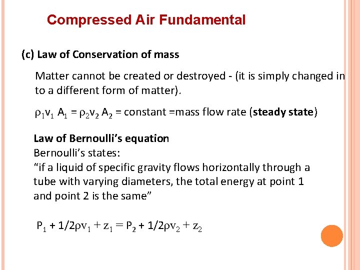 Compressed Air Fundamental (c) Law of Conservation of mass Matter cannot be created or