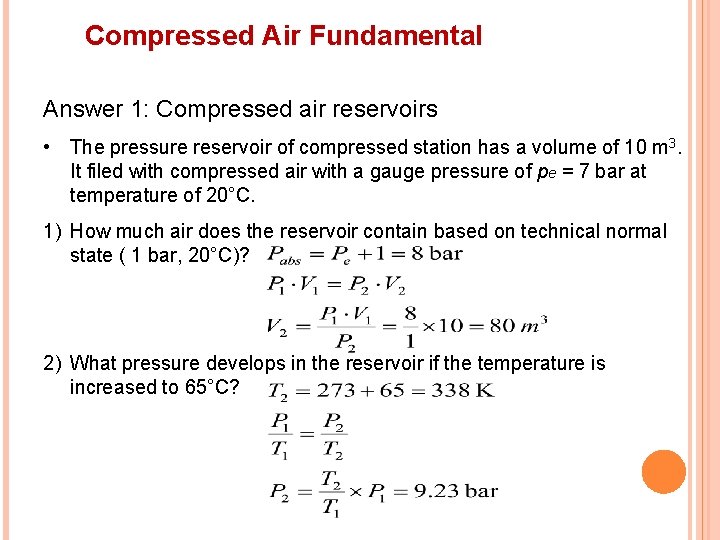 Compressed Air Fundamental Answer 1: Compressed air reservoirs • The pressure reservoir of compressed