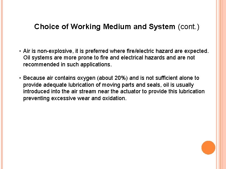 Choice of Working Medium and System (cont. ) • Air is non-explosive, it is