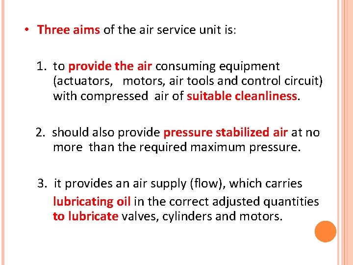  • Three aims of the air service unit is: 1. to provide the
