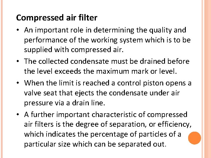 Compressed air filter • An important role in determining the quality and performance of