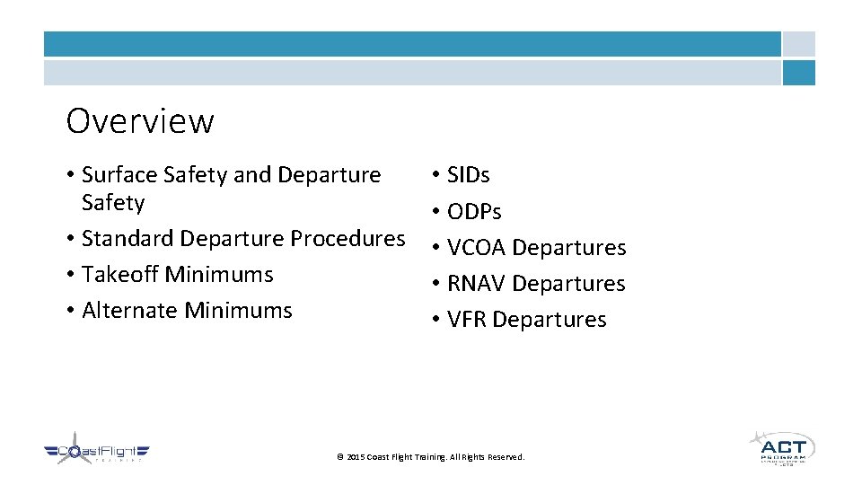 Overview • Surface Safety and Departure Safety • Standard Departure Procedures • Takeoff Minimums