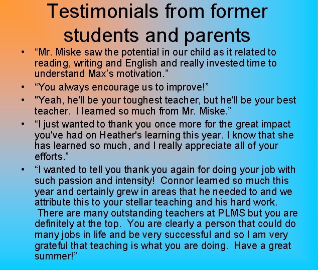 Testimonials from former students and parents • “Mr. Miske saw the potential in our