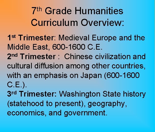 7 th Grade Humanities Curriculum Overview: 1 st Trimester: Medieval Europe and the Middle