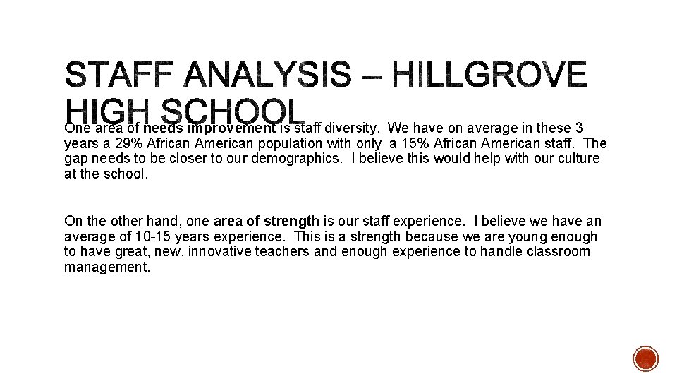 One area of needs improvement is staff diversity. We have on average in these