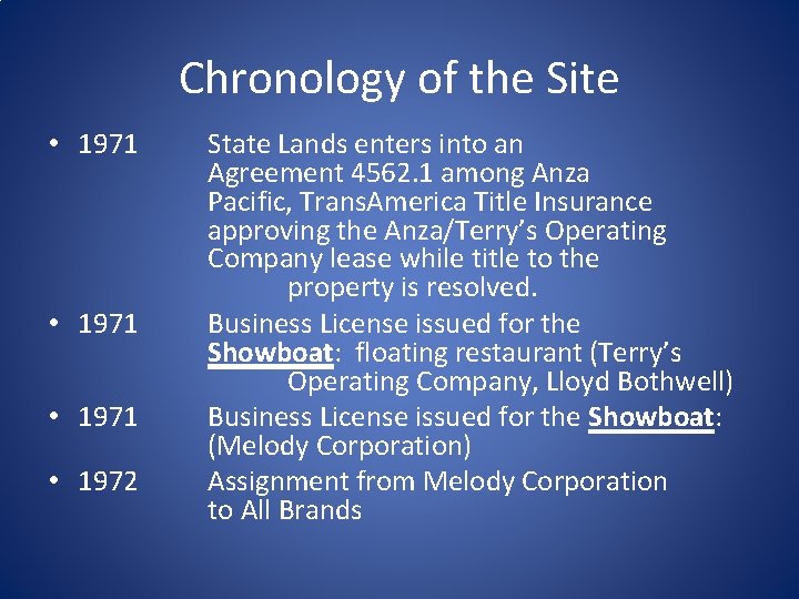 Chronology of the Site • 1971 • 1972 State Lands enters into an Agreement