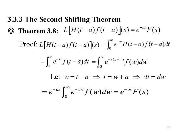 3. 3. 3 The Second Shifting Theorem ◎ Theorem 3. 8: Proof: 21 3. 3. 3 The Second Shifting Theorem ◎ Theorem 3. 8: Proof: 21