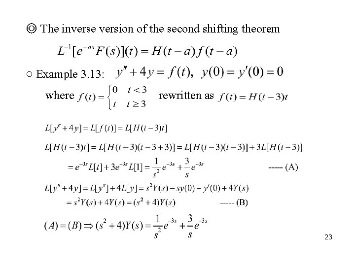 ◎ The inverse version of the second shifting theorem ○ Example 3. 13: where ◎ The inverse version of the second shifting theorem ○ Example 3. 13: where