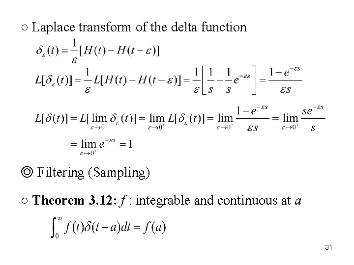 ○ Laplace transform of the delta function ◎ Filtering (Sampling) ○ Theorem 3. 12: ○ Laplace transform of the delta function ◎ Filtering (Sampling) ○ Theorem 3. 12: