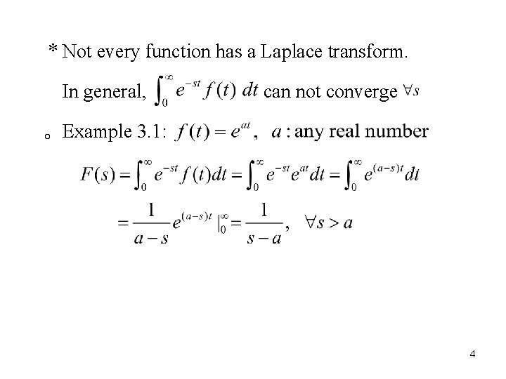 * Not every function has a Laplace transform. In general, can not converge 。Example * Not every function has a Laplace transform. In general, can not converge 。Example