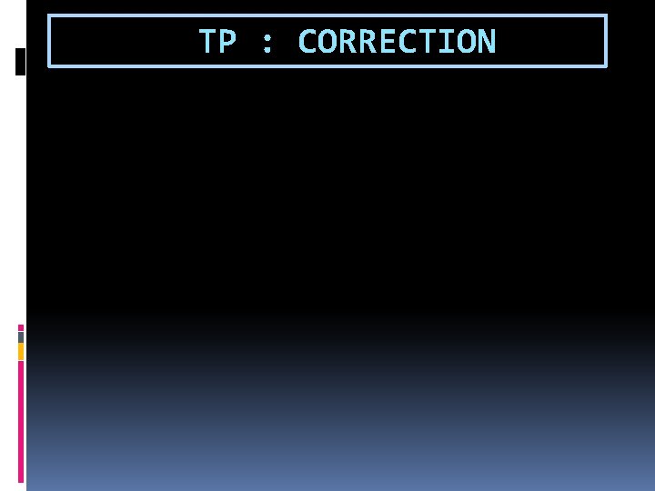 TP : CORRECTION 