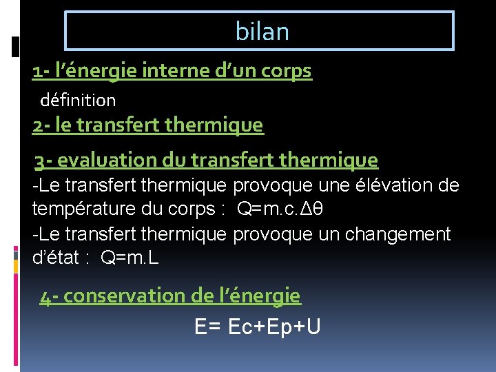 bilan 1 - l’énergie interne d’un corps définition 2 - le transfert thermique 3