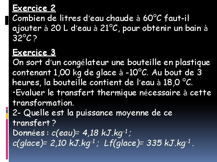 Exercice 2 Combien de litres d’eau chaude à 60°C faut-il ajouter à 20 L
