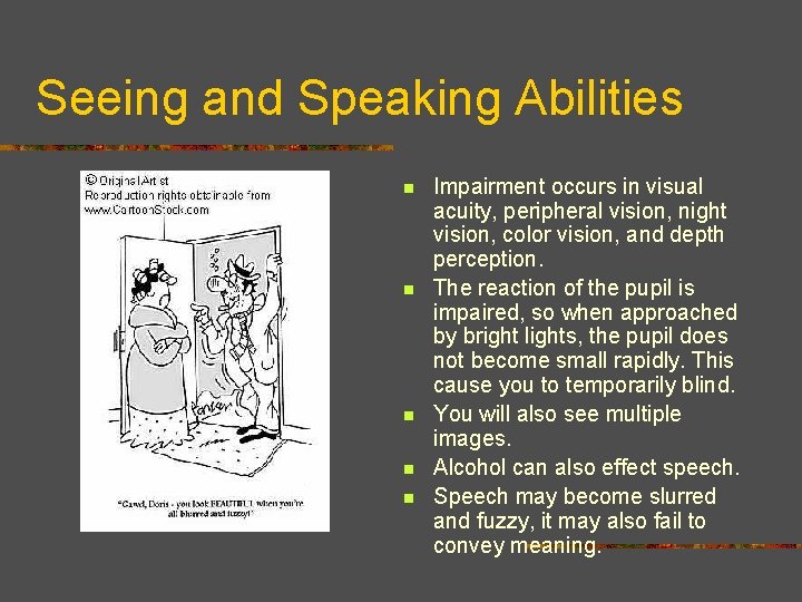 Seeing and Speaking Abilities n n n Impairment occurs in visual acuity, peripheral vision,