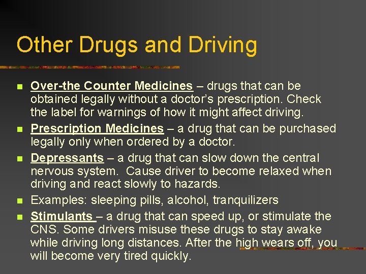 Other Drugs and Driving n n n Over-the Counter Medicines – drugs that can