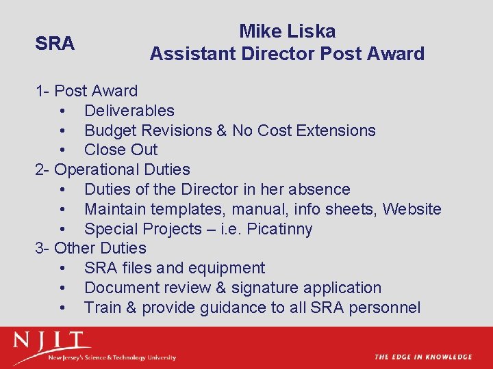 SRA Mike Liska Assistant Director Post Award 1 - Post Award • Deliverables •