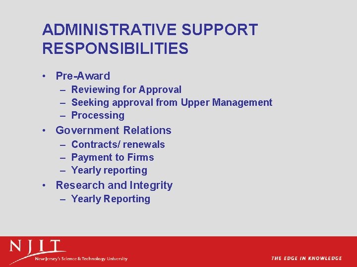 ADMINISTRATIVE SUPPORT RESPONSIBILITIES • Pre-Award – Reviewing for Approval – Seeking approval from Upper