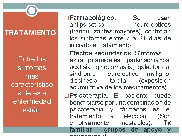 �Farmacológico. TRATAMIENTO Entre los síntomas más característico s de esta enfermedad están: Se usan