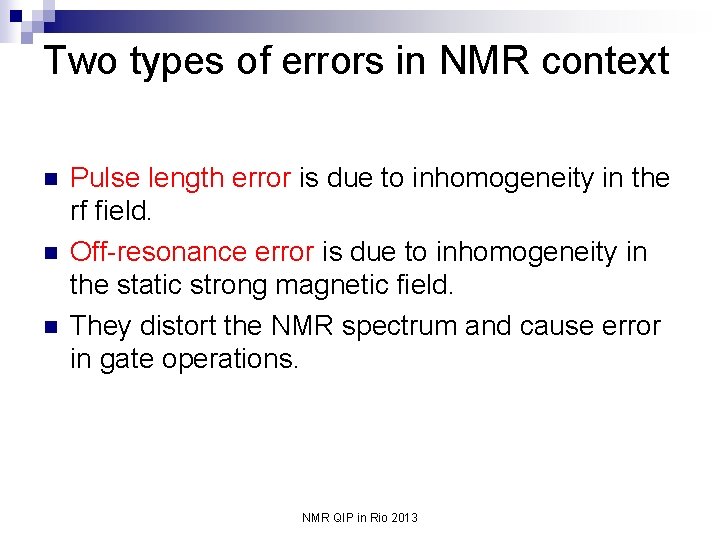 Two types of errors in NMR context n n n Pulse length error is