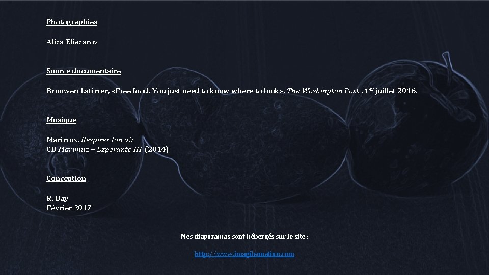 Photographies Aliza Eliazarov Source documentaire Bronwen Latimer, «Free food! You just need to know