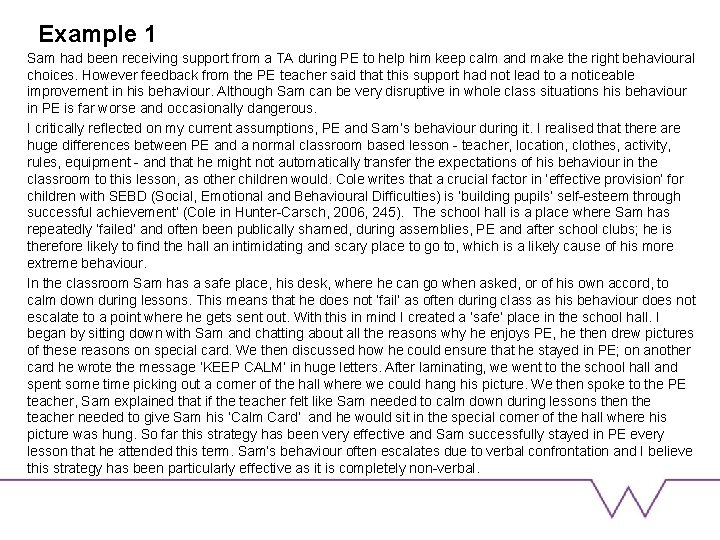 Example 1 Sam had been receiving support from a TA during PE to help