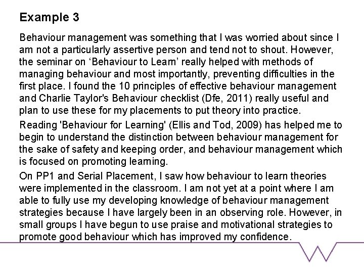 Example 3 Behaviour management was something that I was worried about since I am