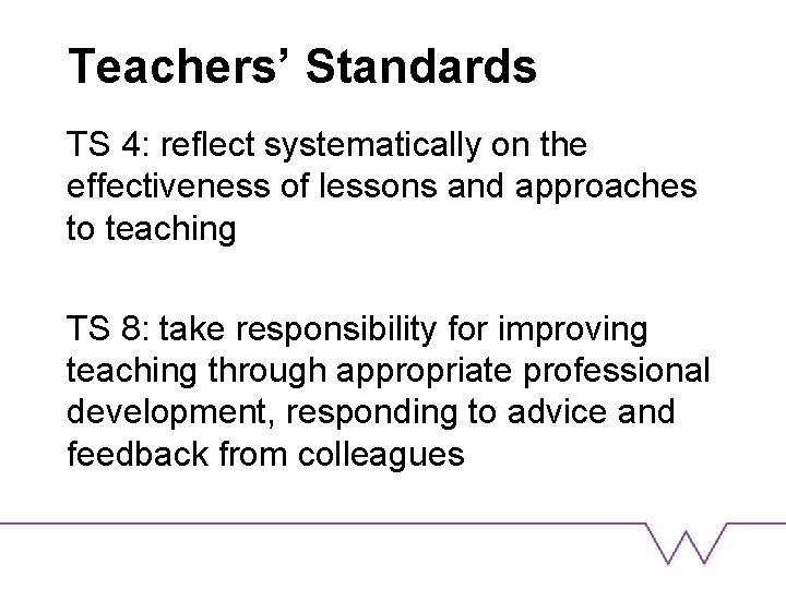 Teachers’ Standards TS 4: reflect systematically on the effectiveness of lessons and approaches to