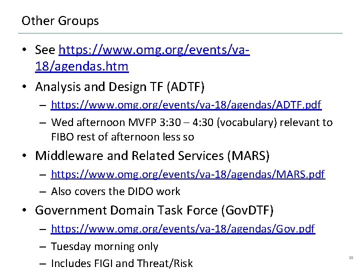 Other Groups • See https: //www. omg. org/events/va 18/agendas. htm • Analysis and Design