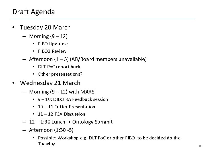 Draft Agenda • Tuesday 20 March – Morning (9 – 12) • FIBO Updates;