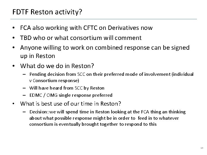 FDTF Reston activity? • FCA also working with CFTC on Derivatives now • TBD