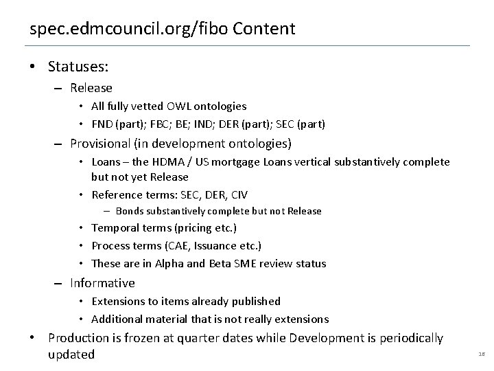 spec. edmcouncil. org/fibo Content • Statuses: – Release • All fully vetted OWL ontologies