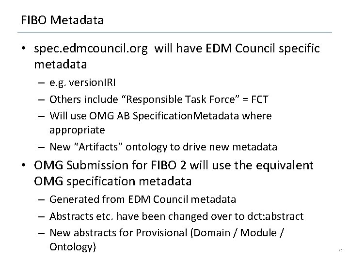 FIBO Metadata • spec. edmcouncil. org will have EDM Council specific metadata – e.