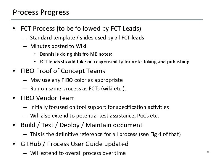 Process Progress • FCT Process (to be followed by FCT Leads) – Standard template