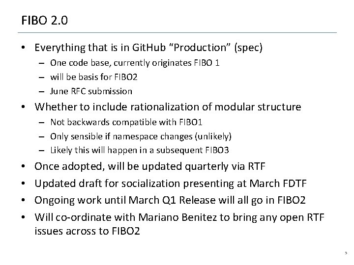 FIBO 2. 0 • Everything that is in Git. Hub “Production” (spec) – One