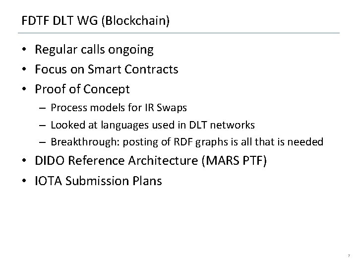 FDTF DLT WG (Blockchain) • Regular calls ongoing • Focus on Smart Contracts •