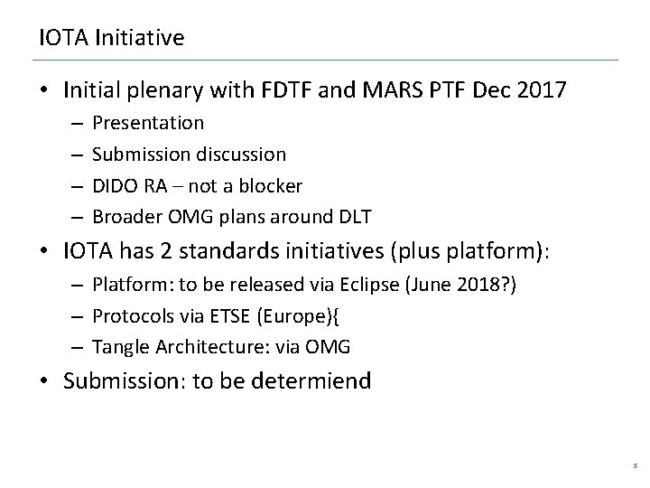 IOTA Initiative • Initial plenary with FDTF and MARS PTF Dec 2017 – –