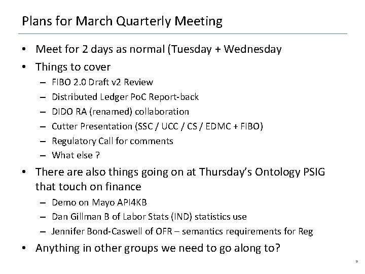 Plans for March Quarterly Meeting • Meet for 2 days as normal (Tuesday +