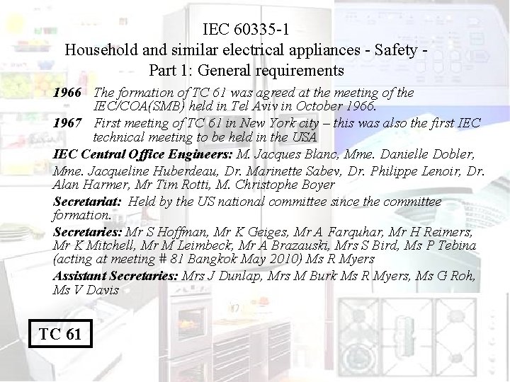IEC 60335 -1 Household and similar electrical appliances - Safety Part 1: General requirements