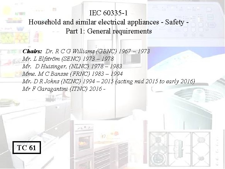 IEC 60335 -1 Household and similar electrical appliances - Safety Part 1: General requirements